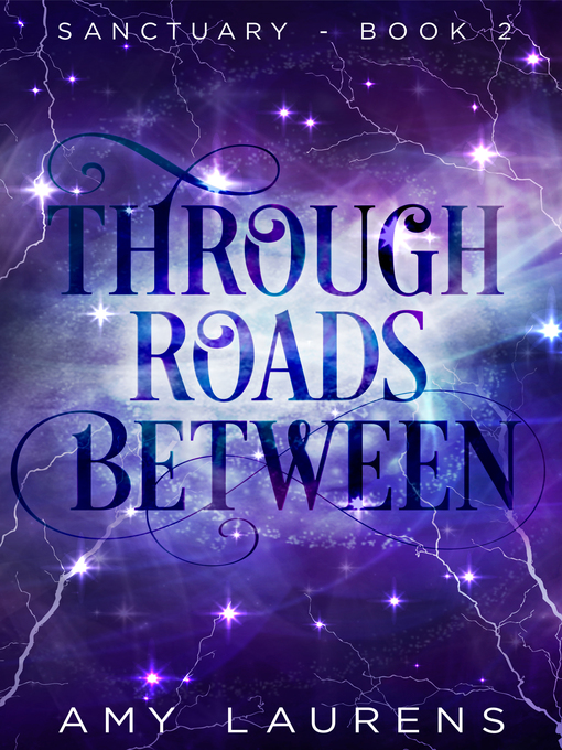 Title details for Through Roads Between by Amy Laurens - Available